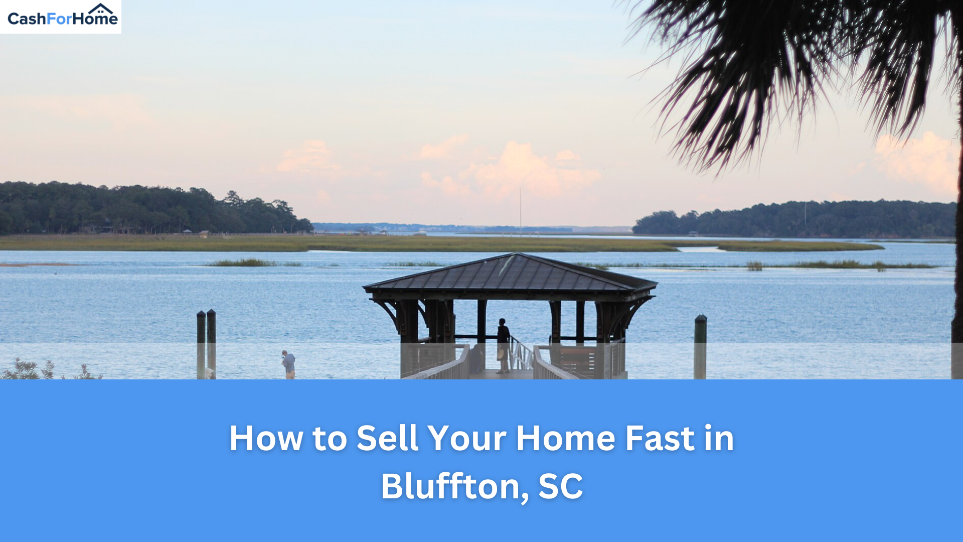 How to Sell Your Home Fast in Bluffton, SC