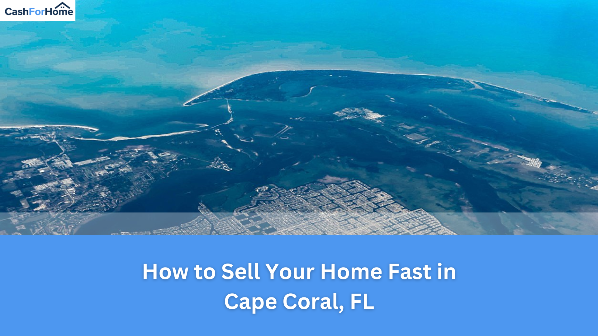 How to Sell Your Home Fast in Cape Coral, FL