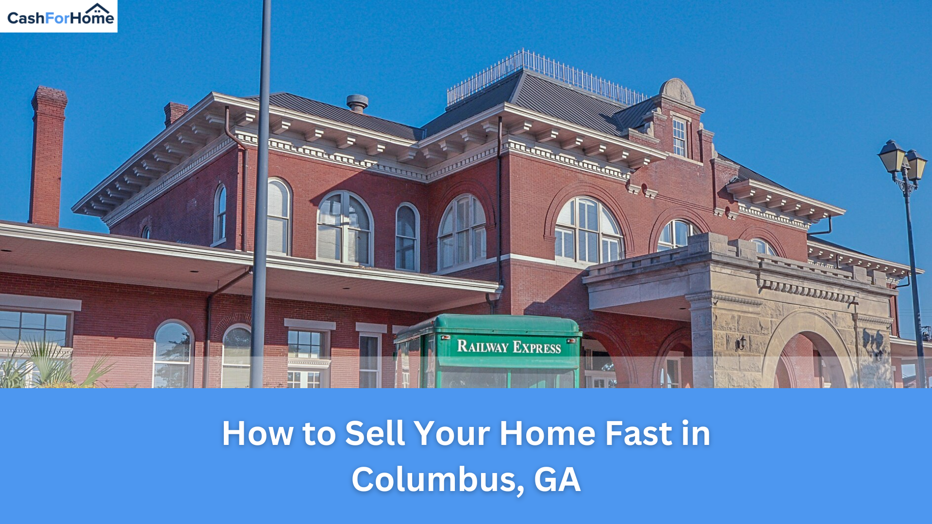 How to Sell Your Home Fast in Columbus, GA